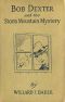 [Gutenberg 48124] • Bob Dexter and the Storm Mountain Mystery; or, The Secret of the Log Cabin